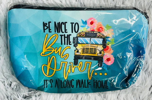 Be Nice to the Bus Driver | Multi Use Pouch | Tolietry | Makeup Bag