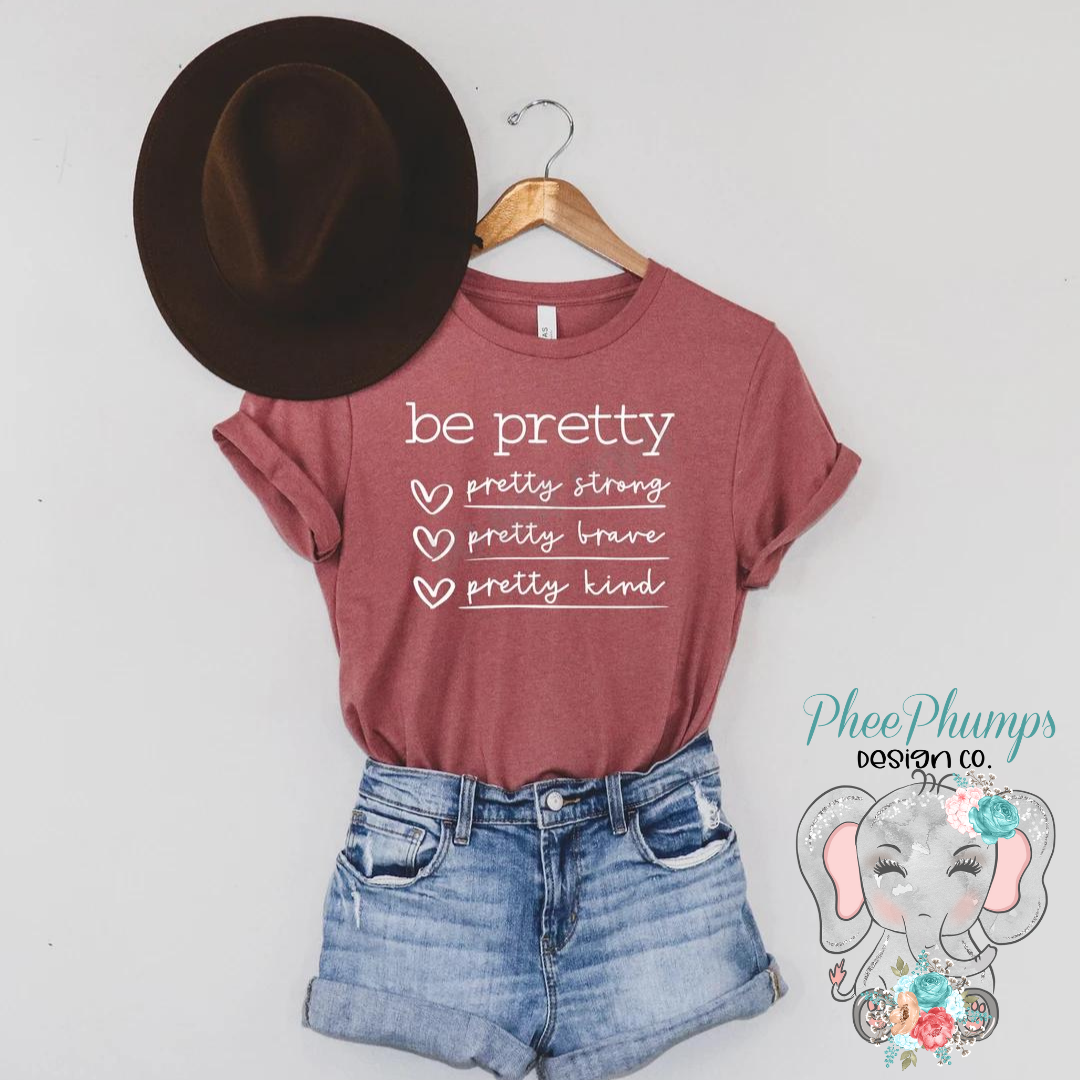 Be Pretty - Strong, Brave, Kind